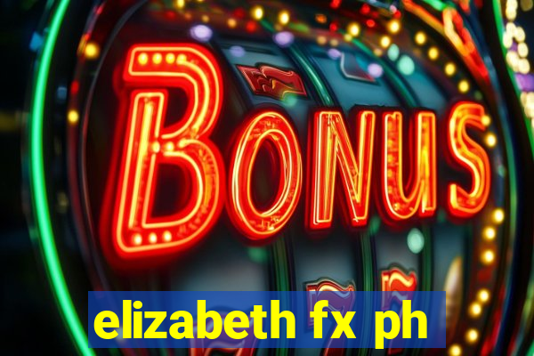 elizabeth fx ph